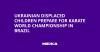 Ukrainian Displaced Children Prepare for Karate World Championship in Brazil