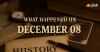 This Day in History: What Happened Today in History – 8 December