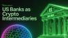 U.S. Regulator Allows Banks to Serve as Crypto Intermediaries
