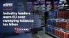 Industry leaders warn EU over sweeping tobacco tax hikes