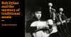Bob Dylan and the mystery of traditional music