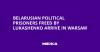 Belarusian Political Prisoners Freed by Lukashenko Arrive in Warsaw