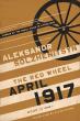 The Red Wheel, April 1917: Node IV, Book 1 by Aleksandr Solzhenitsyn, translated by Clare Kitson