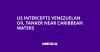 US Intercepts Venezuelan Oil Tanker Near Caribbean Waters