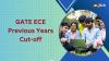 GATE ECE Previous Years Cut off; Check Electronics and Communications Engineering Past Years Qualifying Marks Trends