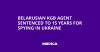 Belarusian KGB Agent Sentenced to 15 Years for Spying in Ukraine