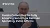 Russia Committed to Fully Ensuring Security & Defense Spending, Putin Affirms