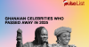 Ghanaian Celebrities Who Passed Away in 2025