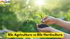 BSc Agriculture vs BSc Horticulture: Which Career Path You Should Choose?
