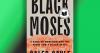 Book excerpt: "Black Moses" by Caleb Gayle