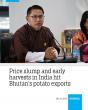 Price slump and early harvests in India hit Bhutan’s potato exports