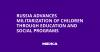 Russia Advances Militarization of Children Through Education and Social Programs