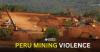 Violence Escalates In Peru As Miners Targeted
