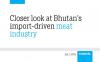 Closer look at Bhutan’s import-driven meat industry