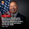 Moylan on Venezuela: Immediate Concern Is Verifying Whether Guam, CNMI Servicemembers Involved, Safe