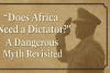 “Does Africa Need a Dictator?”: A Dangerous Myth Revisited