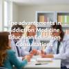 Advancements in Addiction Medicine Education Consultations