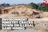 Environment minister warns against rising illegal sand and gravel mining