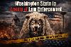 Washington State Is The Enemy of Law Enforcement