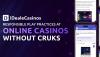 iDealeCasinos: Responsible Play Practices at Online Casinos Without CRUKS