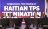 Lawmakers warn of dire consequences from end to Haitian TPS status