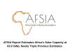 Africa’s Solar Capacity Surges to 63.9 GWp, Three Times Earlier Estimates: AFSIA