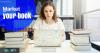 Use Effective Ways to Market Your Book and Gain Instant Visibility