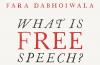 Book Review | ‘What Is Free Speech? The History of a Dangerous Idea’ by Fara Dabhoiwala