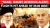 Iran Strike Looms? Airlines Cancel Flights As Israel Signals Sensitive Period | WATCH