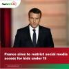 France aims to restrict social media access for kids under 15