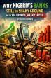 Why Nigeria’s banks are on shaky ground with big profits, weak capital, by Blaise Udunze