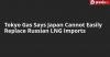 Tokyo Gas Says Japan Cannot Easily Replace Russian LNG Imports