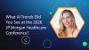 <![CDATA[What AI Trends Did You See at the 2026 JP Morgan Healthcare Conference?]]>