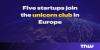 Europe’s not-so-dry January: Unicorns and a new tech identity