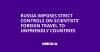 Russia Imposes Strict Controls on Scientists’ Foreign Travel to Unfriendly Countries