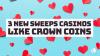 Three new sweeps casinos like Crown Coins turning heads this Valentine’s weekend