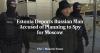 Estonia Deports Russian Man Accused of Planning to Spy for Moscow