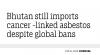 Bhutan still imports cancer -linked asbestos despite global bans