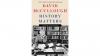 Book review: Evidence of historian David McCullough’s curiosity abounds in ‘History Matters’
