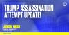 Trump Assassination Attempt Update!