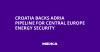 Croatia Backs Adria Pipeline for Central Europe Energy Security