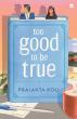 ‘Too Good To Be True’ book review: A breezy read