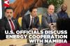 U.S. officials engage Namibian energy sector on oil, gas and critical minerals