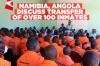 Namibia and Angola host talks on transfer of over 100 prisoners claiming to be Angolan