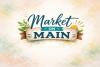 Market on Main Returns March 21; Vendors, Food Trucks Sought for 2026 Kickoff