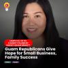 Guam Republicans Give Hope for Small Business, Family Success