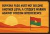 Burkina Faso Must Not Become Another Libya: A Citizen’s Warn...