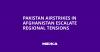 Pakistan Airstrikes in Afghanistan Escalate Regional Tensions