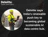 Deloitte Urges India to Leverage Renewable Energy Strength to Power AI Data Centre Ambitions