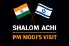 Shalom, Achi: PM Modi’s Visit and the Strategic Logic Binding India and Israel